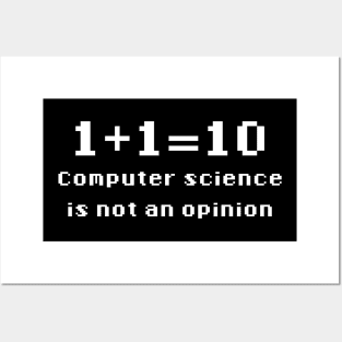 Binary - Computer Science Is Not An Opinion Posters and Art